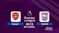 Nhận định, trực tiếp Arsenal vs Ipswich Town, Ngoại hạng Anh, 03h15 hôm nay 28/12/2024