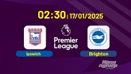 Trực tiếp bóng đá Ipswich vs Brighton, Ngoại hạng Anh, 02h30 hôm nay 17/1/2025