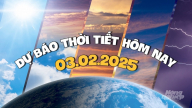 Tin thời tiết hôm nay 3/2/2025 mới nhất trong cả nước