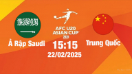 Trực tiếp bóng đá Ả Rập Saudi vs Trung Quốc 15h15 hôm nay 22/2/2025