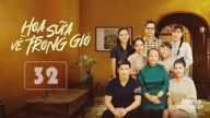 Hoa sữa về trong gió tập 32 trực tiếp VTV1 hôm nay 16/10/2024