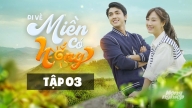 Đi về miền có nắng tập 3 trực tiếp VTV3 hôm nay 8/1/2025