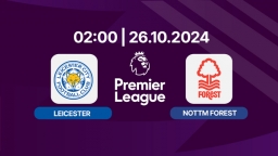 Trực tiếp Leicester vs Nottingham, Ngoại hạng Anh, 02h hôm nay 26/10, K+ SPORT 1