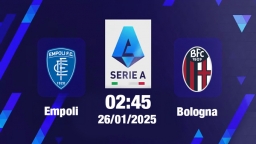 Trực tiếp bóng đá Empoli vs Bologna, Serie A, 02h45 hôm nay 26/1/2025