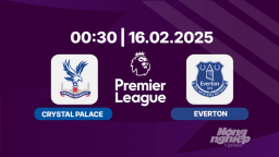 Trực tiếp bóng đá Crystal Palace vs Everton, Ngoại hạng Anh, 00h30 hôm nay 16/2/2025