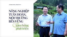 Nông nghiệp tuần hoàn, môi trường bền vững và cảm hứng phát triển