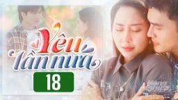 Phim Yêu lần nữa tập 18 trực tiếp THVL1 hôm nay 13/3/2025