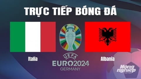 Trực tiếp Italia vs Albania tại Euro 2024 trên VTV3 ngày 16/6