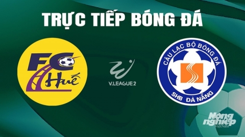 Trực tiếp Huế vs Đà Nẵng giải V-League 2 trên FPTPlay hôm nay 16/6