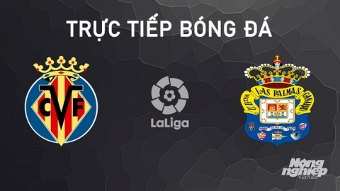 Nhận định, trực tiếp Villarreal vs Las Palmas giải La Liga ngày 1/10/2024