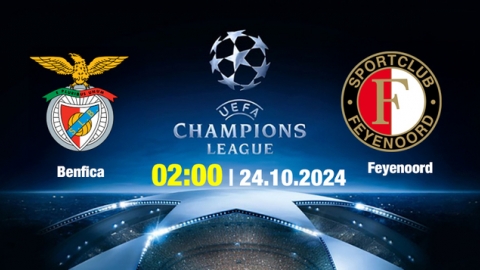 Nhận định, trực tiếp Benfica vs Feyenoord, Cúp C1 Châu Âu, 2h ngày 24/10/2024