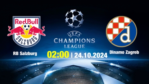 Nhận định, trực tiếp Salzburg vs Dinamo Zagreb, Cúp C1 Châu Âu, 02h hôm nay 24/10/2024