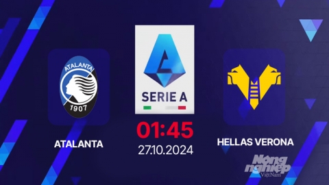 Nhận định, trực tiếp Atalanta vs Verona, Serie A, 01h45 hôm nay 27/10/2024