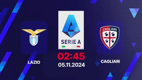 Nhận định bóng đá Lazio vs Cagliari giải Serie A 2024/25, 02h45 ngày 5/11