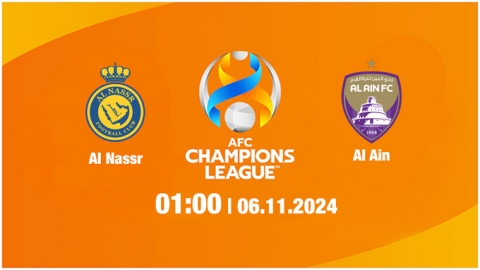 Nhận định, trực tiếp Al Nassr vs Al Ain, Cúp C1 Châu Á, 01h00 ngày 6/11/2024