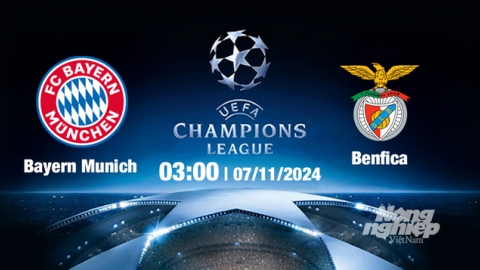 Nhận định, trực tiếp Bayern Munich vs Benfica, Cúp C1 Châu Âu, 03h00 ngày 7/11/2024