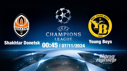 Nhận định, trực tiếp Shakhtar Donetsk vs Young Boys, Cúp C1 Châu Âu, 00h45 ngày 7/11/2024