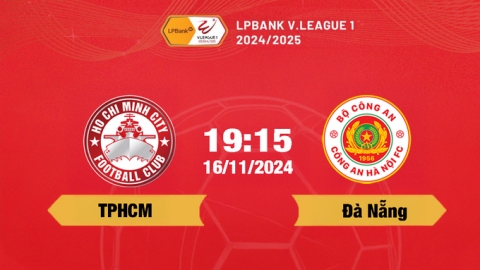 FPT Play Trực tiếp bóng đá TPHCM vs Công an Hà Nội, 19h15 hôm nay 16/11/2024