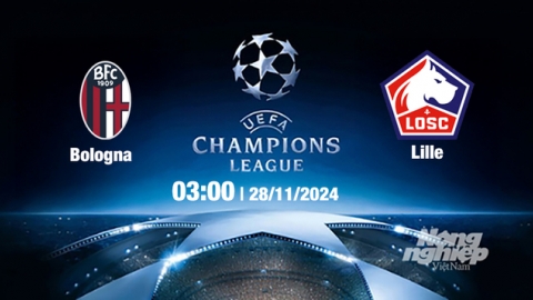 Nhận định, trực tiếp Bologna vs Lille, Cúp C1 Châu Âu, 03h00 ngày 28/11/2024