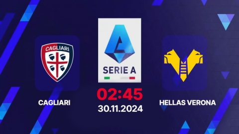 Nhận định, trực tiếp Cagliari vs Verona, Serie A, 02h45 hôm nay 30/11/2024