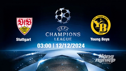 Nhận định, trực tiếp Stuttgart vs Young Boys, Cúp C1 Châu Âu, 03h00 ngày 12/12/2024