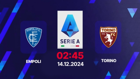 Nhận định, trực tiếp Empoli vs Torino, Serie A, 02h45 hôm nay 14/12/2024