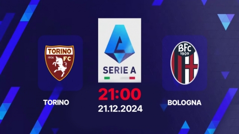 Nhận định, trực tiếp Torino vs Bologna, Serie A, 21h00 hôm nay 21/12/2024