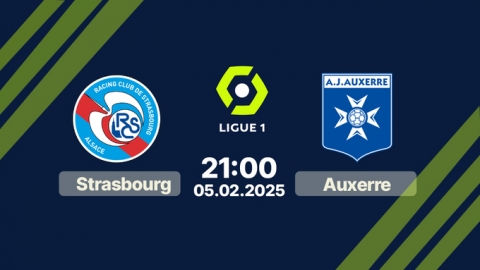 Nhận định bóng đá Strasbourg vs Auxerre, Ligue 1, 21h00 hôm nay 5/1/2025