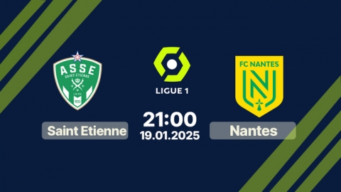 Nhận định bóng đá Saint-Etienne vs Nantes, Ligue 1, 21h00 hôm nay 19/1/2025