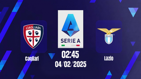 Trực tiếp bóng đá Cagliari vs Lazio, Serie A, 02h45 hôm nay 4/2/2025