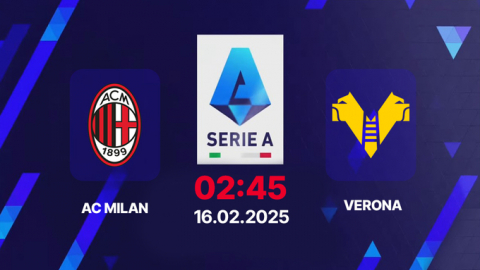 Trực tiếp bóng đá AC Milan vs Verona, Serie A, 02h45 hôm nay 16/2/2025