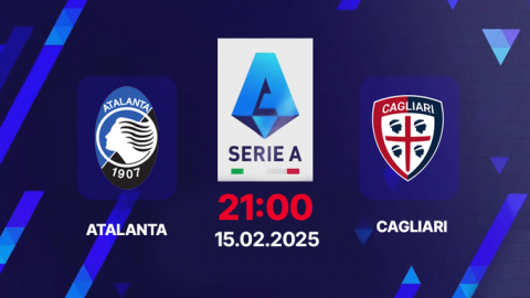 Trực tiếp bóng đá Atalanta vs Cagliari, Serie A, 21h00 hôm nay 15/2/2025