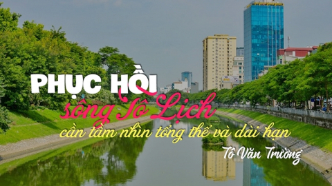 Phục hồi sông Tô Lịch cần tầm nhìn tổng thể và dài hạn