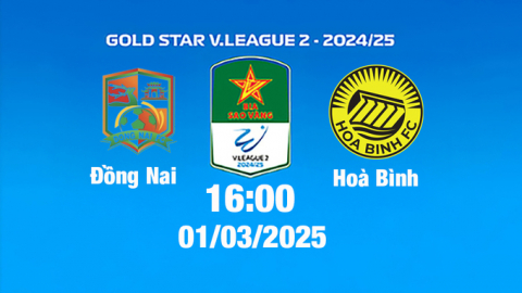 Trực tiếp bóng đá Đồng Nai vs Hòa Bình, 16h00 hôm nay 1/3/2025