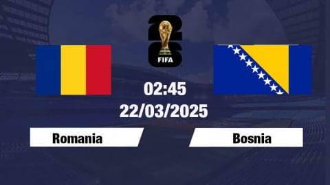 Trực tiếp bóng đá Romania vs Bosnia 02h45 hôm nay 22/3/2025