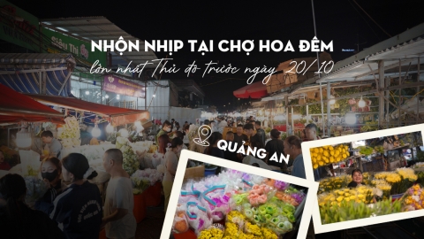 Nhộn nhịp tại chợ hoa đêm lớn nhất Thủ đô