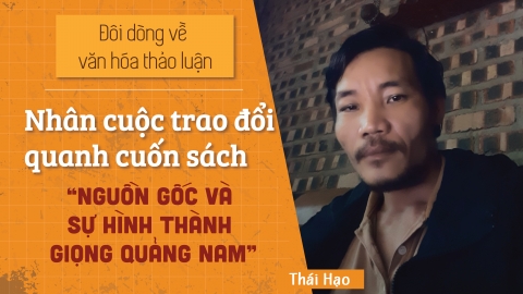 Nhân cuộc trao đổi quanh cuốn sách 'Nguồn gốc và sự hình thành giọng Quảng Nam'