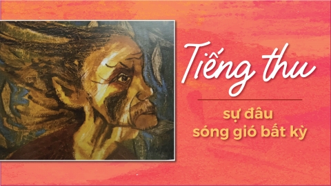 Tiếng Thu - sự đâu sóng gió bất kỳ