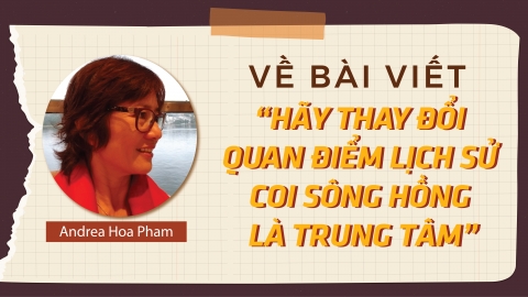 Về bài viết 'Hãy thay đổi quan điểm lịch sử coi sông Hồng là trung tâm'