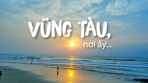 Nhà văn Hoàng Minh Tường: Vũng Tàu, nơi ấy...