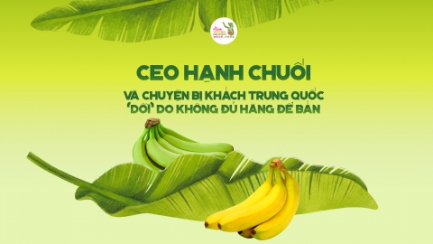 CEO Hạnh Chuối và chuyện bị khách Trung Quốc 'dỗi' do không đủ hàng để bán