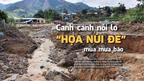 Canh cánh nỗi lo 'họa núi đè' mùa mưa bão