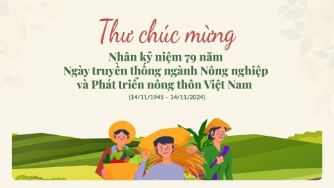 Thư chúc mừng nhân kỷ niệm 79 năm Ngày truyền thống ngành NN-PTNT Việt Nam (14/11/1945 - 14/11/2024)