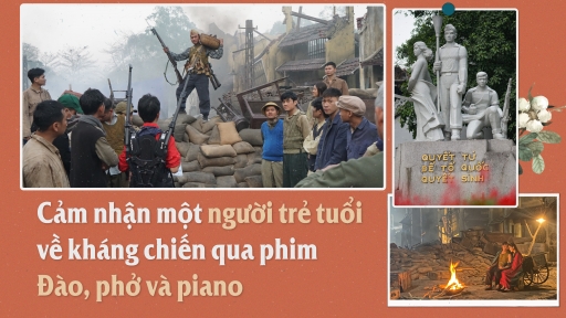 Cảm nhận một người trẻ tuổi về kháng chiến qua phim Đào, phở và piano