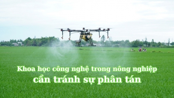 Khoa học công nghệ trong nông nghiệp cần tránh sự phân tán