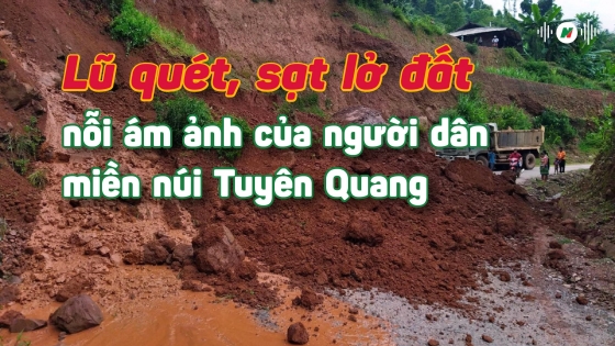 Lũ quét, sạt lở đất: Nỗi ám ảnh của người dân miền núi Tuyên Quang