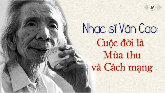 Nhạc sĩ Văn Cao: Cuộc đời là Mùa thu và Cách mạng