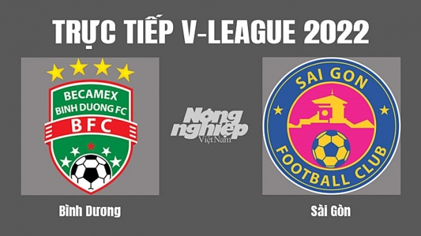 Trực tiếp Bình Dương vs Sài Gòn giải V-League 2022 trên On Football hôm nay 13/8