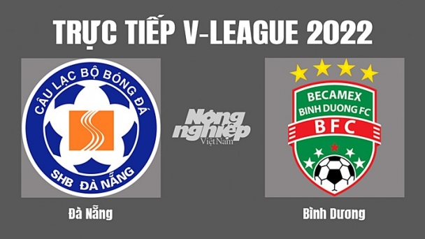 Trực tiếp Đà Nẵng vs Bình Dương trên VTV5, VTV6 hôm nay 7/10