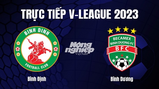 Trực tiếp Bình Định vs Bình Dương trên FPTPlay giải V-League 2023 hôm nay 12/2